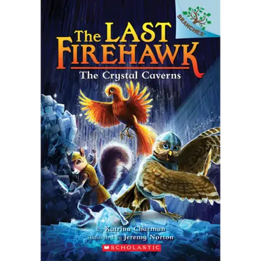 The Crystal Caverns: A Branches Book (the Last Firehawk #2): Volume 2