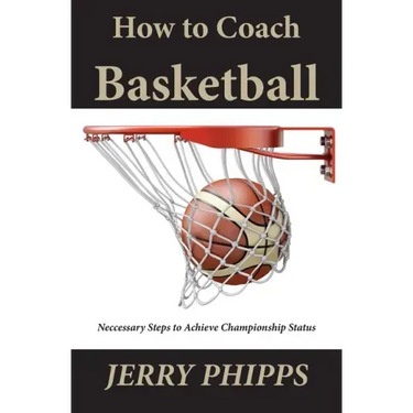 How to Coach Basketball: Necessary Steps to Achieve Championship Status