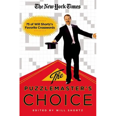 The New York Times The Puzzlemaster's Choice: 75 of Will Shortz's Favorite Crosswords