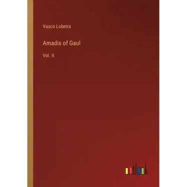 Amadis of Gaul: Vol. II