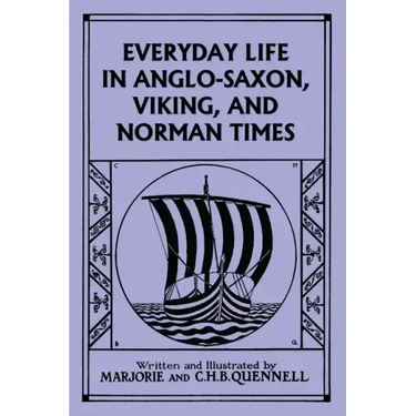 Everyday Life in Anglo-Saxon, Viking, and Norman Times (Black and White Edition) (Yesterday's Classics)