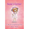 Susie's Corner: A Collection of Inspirational Poems