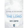 Rejoicing in the Lord: A Study of Philippians