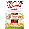 Weight Loss for Women Over 50: 3 Books in 1: Keto for Women Over 50, Intermittent Fasting for Women Over 50, The Sirtfood Diet. The Complete Guide to