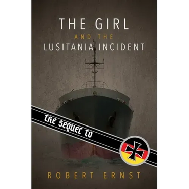 The Sequel to the Girl and the Lusitania Incident