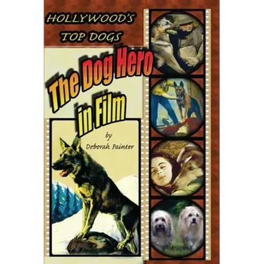 Hollywood's Top Dogs: The Dog Hero in Film