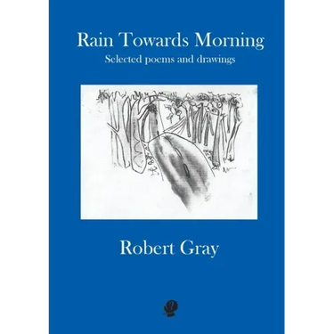 Rain Towards Morning: Selected poems and drawings
