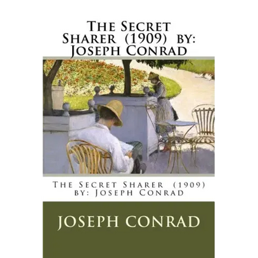 The Secret Sharer (1909) by: Joseph Conrad