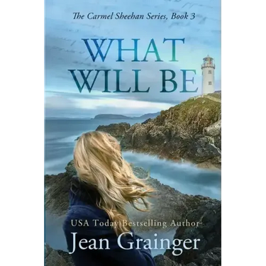 What Will Be: The Carmel Sheehan Series