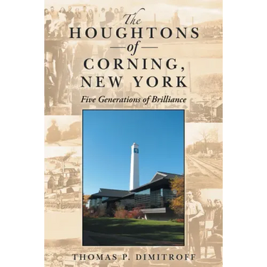 The Houghtons of Corning, New York: Five Generations of Brilliance
