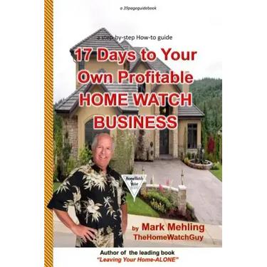 17 Days To Your Own Profitable Home Watch Business: A Step-By-Step Success Manual