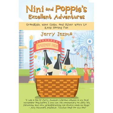 Nini and Poppie's Excellent Adventures: Grandkids, Wine Clubs, and Other Ways to Keep Having Fun
