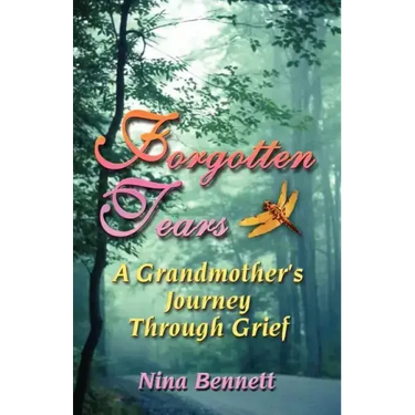 Forgotten Tears: A Grandmother's Journey Through Grief