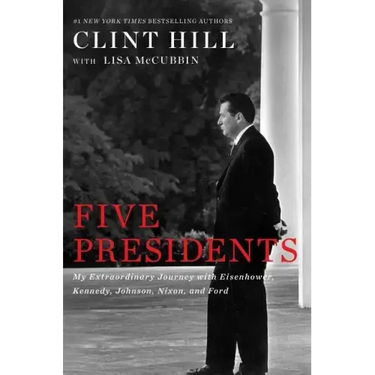 Five Presidents: My Extraordinary Journey with Eisenhower, Kennedy, Johnson, Nixon, and Ford