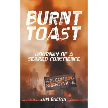 Burnt Toast: Journey of a Seared Conscience