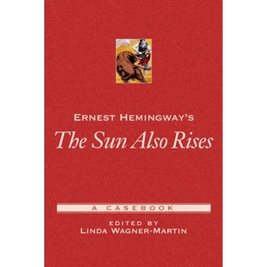 Ernest Hemingway's the Sun Also Rises: A Casebook