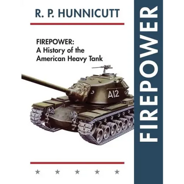 Firepower: A History of the American Heavy Tank
