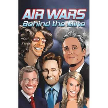 Orbit: Air Wars: Behind the Mike: Howard Stern, David Letterman, Chelsea Handler, Conan O'Brien and Jon Stewart