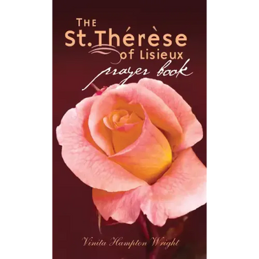 The St. Therese of Lisieux Prayer Book