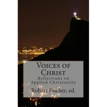 Voices of Christ: Reflections on Applied Christianity