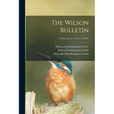 The Wilson Bulletin; v.6=new ser.: v.1=no.1-3 (1894)