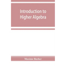 Introduction to higher algebra