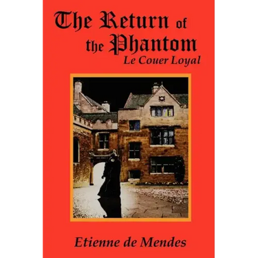 The Return of the Phantom: Le Couer Loyal