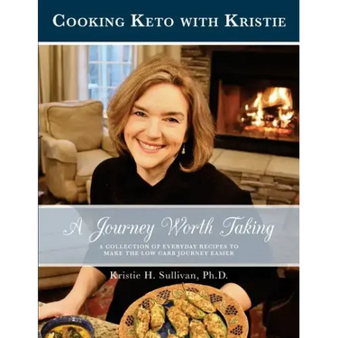 A Journey Worth Taking: Cooking Keto with Kristie (Black and White Edition)