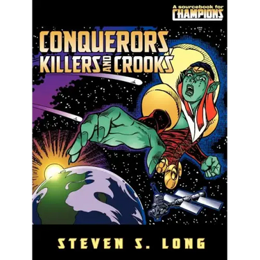 Conquerors, Killers, and Crooks