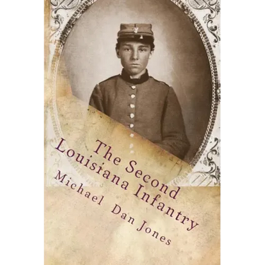 The Second Louisiana Infantry: A Regimental History