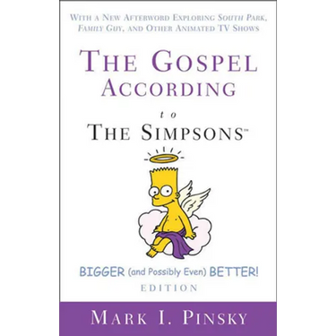 Gospel According to The Simpsons, Bigger and Possibly Even Better! Edition