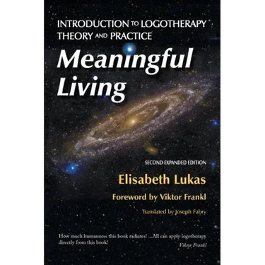 Meaningful Living: Introduction to Logotherapy Theory and Practice
