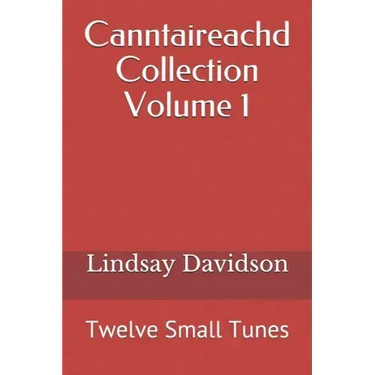Canntaireachd Collection Volume 1: Twelve Small Tunes