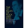 The 10 Rules of Rock and Roll: Collected Music Writings / 2005-09
