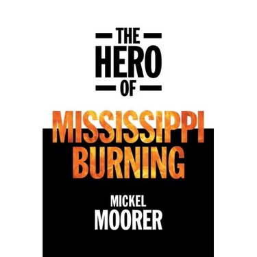 The Hero of Mississippi Burning