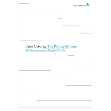 Politics of Time: Modernity and Avant-Garde