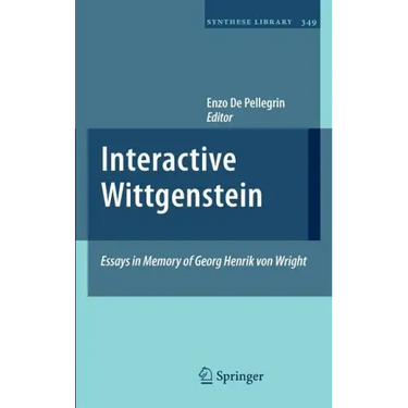 Interactive Wittgenstein: Essays in Memory of Georg Henrik Von Wright