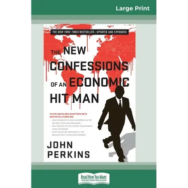 The New Confessions of an Economic Hit Man (16pt Large Print Edition)