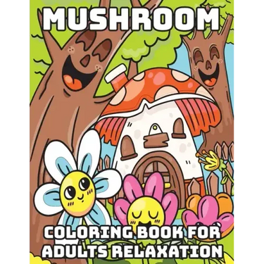 Mushroom Coloring Book for Adults Relaxation: Cool Coloring Books for Adults