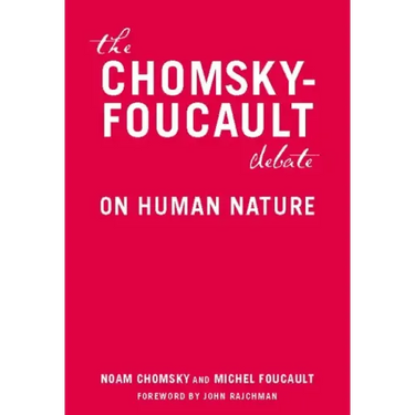 The Chomsky-Foucault Debate: On Human Nature