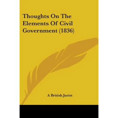 Thoughts On The Elements Of Civil Government (1836)