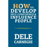How to Develop Self-Confidence & Influence People