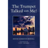 The Trumpet Talked with Me!