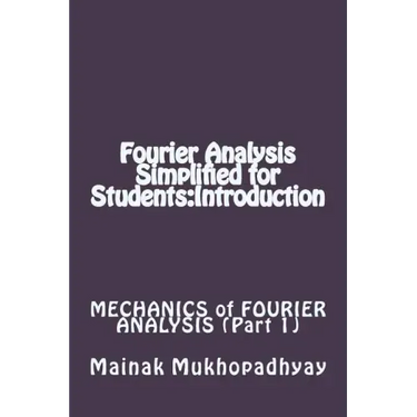 Fourier Analysis Simplified for Students: Introduction