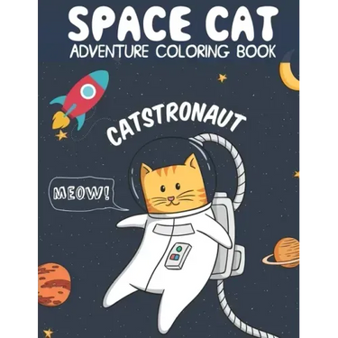 Catstronaut, Space Cat Adventure Coloring Book: Cats in Space Coloring with Astronauts, Spaceships, Aliens, Meteors, Planets, Moons, and Stars