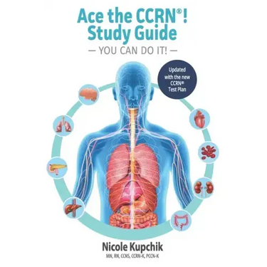 Ace the CCRN You Can Do It! Study Guide