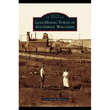 Lead-Mining Towns of Southwest Wisconsin