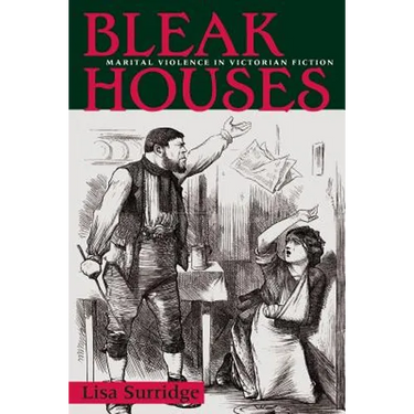 Bleak Houses: Marital Violence in Victorian Fiction