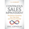 Continuous Sales Improvement: The Secret of Achieving Your Peak Sales and Personal Potential