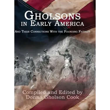 Gholsons in Early America: And Their Connections with the Founding Fathers